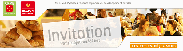 ARPE-Midi-Pyrénées, l'agence régionale du développement durable - Invitation Petit-déjeuner/débat